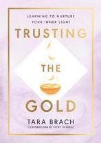 9781846046995 Trusting the Gold Brach, Tara, Boeken, Nieuw, Brach, Tara, Verzenden
