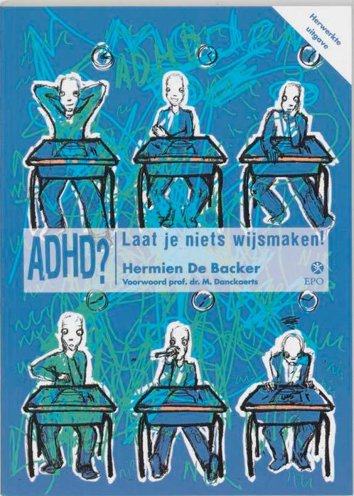 ADHD? 9789064453960 H. De Backer, Boeken, Psychologie, Zo goed als nieuw, Verzenden