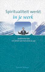 Spiritualiteit werkt in je werk / Spiritualiteit werkt, Verzenden, Gelezen, Lenette Schuijt