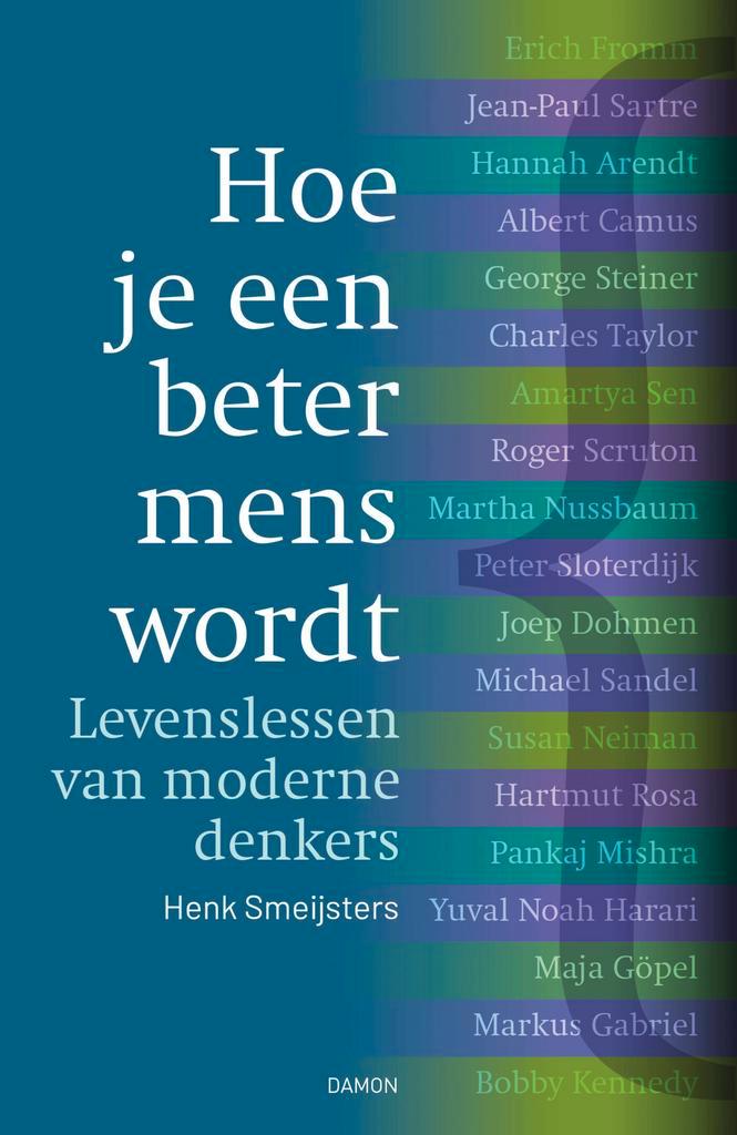 Hoe je een beter mens wordt 9789463404143 Henk Smeijsters, Boeken, Filosofie, Zo goed als nieuw, Verzenden