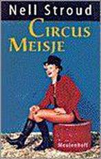 Circusmeisje / Meulenhoff editie / 1757 9789029059077, Verzenden, Gelezen, N. Stroud