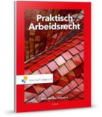 Praktisch Arbeidsrecht 9789001886394 C.J. Loonstra, Verzenden, Zo goed als nieuw, C.J. Loonstra