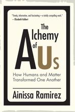Alchemy of Us 9780262043809 Ainissa Ramirez, Boeken, Verzenden, Zo goed als nieuw, Ainissa Ramirez