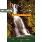 Komt tot de wateren 9789033123115 ds. J.T. Doornenbal, Verzenden, Gelezen, Ds. J.T. Doornenbal