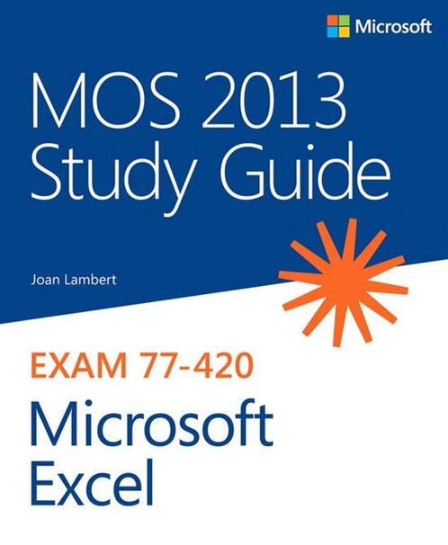 MOS 2013 Study Guide for Microsoft Excel 9780735669208, Boeken, Overige Boeken, Zo goed als nieuw, Verzenden