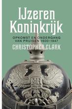 9789085426356 IJzeren Koninkrijk Christopher Clark, Verzenden, Nieuw, Christopher Clark