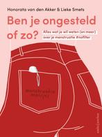Ben je ongesteld of zo? 9789026356148 Honorata van den Akker, Verzenden, Zo goed als nieuw, Honorata van den Akker
