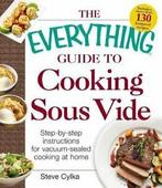 The Everything Guide to Cooking Sous Vide: Ste. Cylka, Boeken, Kookboeken, Zo goed als nieuw, Steve Cylka, Verzenden