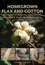 9780811772198 Homegrown Flax and Cotton Cindy Conner, Verzenden, Nieuw, Cindy Conner