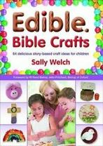 Edible Bible Crafts: 64 delicious story-based craft ideas, Sally Welch, Zo goed als nieuw, Verzenden