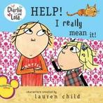 Charlie and Lola: Help I really mean it by Lauren Child, Boeken, Gelezen, Lauren Child, Verzenden