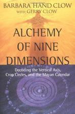 Alchemy of Nine Dimensions 9781571744203 Barbara Hand Clow, Gelezen, Barbara Hand Clow, Gerry Clow, Verzenden