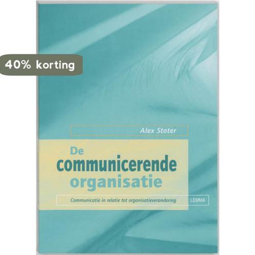 De communicerende organisatie 9789051896992 A. Stoter, Boeken, Economie, Management en Marketing, Gelezen, Verzenden
