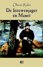 De leeuwenjager en Manet 9789086840731 Olivier Rolin, Boeken, Verzenden, Gelezen, Olivier Rolin