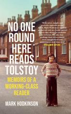9781786899972 No One Round Here Reads Tolstoy, Boeken, Verzenden, Nieuw, Mark Hodkinson
