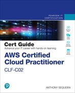 9780138285999 Certification Guide- AWS Certified Cloud Pr..., Verzenden, Nieuw, Anthony Sequeira