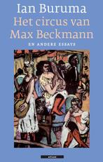 Het Circus Van Max Beckmann En Andere Essays 9789045013435, Gelezen, Ian Buruma, Verzenden