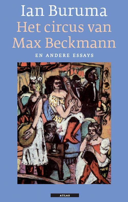 Het Circus Van Max Beckmann En Andere Essays 9789045013435, Boeken, Literatuur, Gelezen, Verzenden
