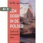 Dorp in de polder 9789035130975 A.Th. van Deursen, Verzenden, Gelezen, A.Th. van Deursen