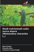 9786208101282 Studi nutrizionali sulla zucca amara (Momor..., Boeken, Verzenden, Nieuw, Ram Kumar