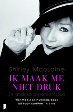 Ik maak me niet druk 9789022563175 Shirley MacLaine, Boeken, Verzenden, Zo goed als nieuw, Shirley MacLaine