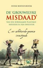 9789462498747 De grouwelyke misdaad van een Surinaamse pl..., Verzenden, Nieuw, Henk Roosenboom