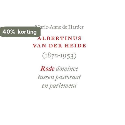 Albertinus Van Der Heide (1872-1953) 9789043506465, Boeken, Godsdienst en Theologie, Zo goed als nieuw, Verzenden