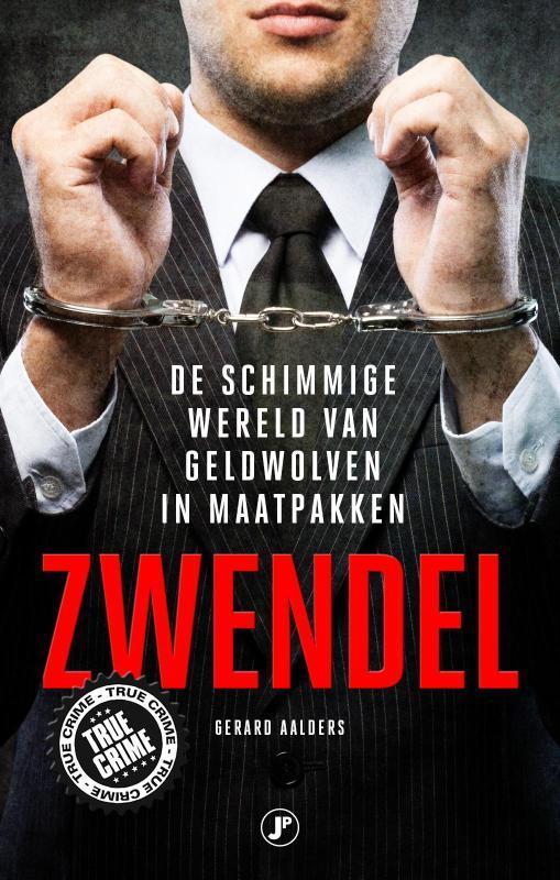 Zwendel / True crime 9789089750785 Gerard Aalders, Boeken, Thrillers, Zo goed als nieuw, Verzenden