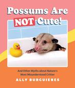 9781683692997 Possums Are Not Cute Ally Burguieres, Verzenden, Nieuw, Ally Burguieres