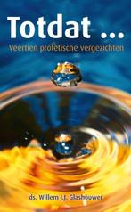 Totdat ... 9789088971624 Willem J.J. Glashouwer, Verzenden, Gelezen, Willem J.J. Glashouwer