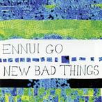 cd - New Bad Things - Ennui Go, Verzenden, Zo goed als nieuw