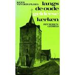 Langs de oude gelderse kerken Rivierengebied 9789024642564, Boeken, Verzenden, Gelezen, Ploeg