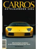 2006 CARROS YEARBOOK DUTCH, Boeken, Nieuw, Author