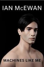 Machines like me 9781787331679 Ian McEwan, Verzenden, Zo goed als nieuw, Ian McEwan
