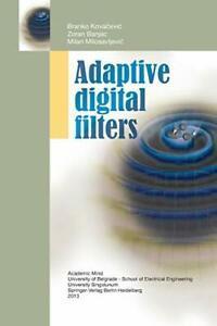 Adaptive Digital Filters. Kovacevic, Branko   ., Boeken, Overige Boeken, Zo goed als nieuw, Verzenden