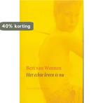 Echte Leven Is Nu 9789023991243 Bert van Weenen, Boeken, Verzenden, Zo goed als nieuw, Bert van Weenen