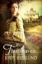 Thuishaven / Bakens van hoop-serie / 5 9789029728003, Boeken, Verzenden, Zo goed als nieuw, Jody Hedlund