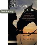 Op eigen grond / Citerreeks 9789401907378 Jan W. Klijn, Boeken, Verzenden, Gelezen, Jan W. Klijn