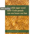 Wilde jager werd door Gods genade van 9789080569942, Verzenden, Zo goed als nieuw