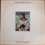 LP gebruikt - Pearls Before Swine - These Things Too, Cd's en Dvd's, Vinyl | Rock, Verzenden, Zo goed als nieuw