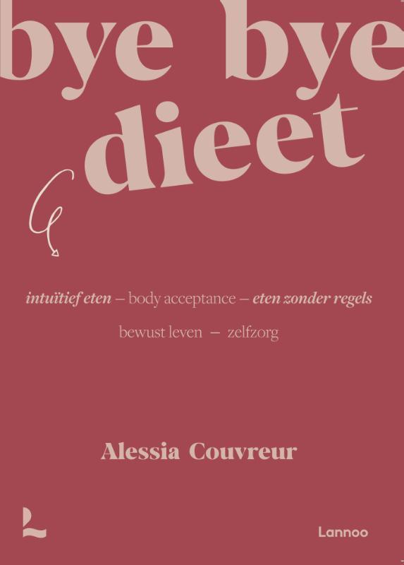 Bye bye dieet 9789401483407 Alessia Couvreur, Boeken, Hobby en Vrije tijd, Gelezen, Verzenden
