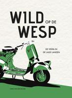 Wild op de Wesp - De Vespa in de lage landen 9789464377910, Verzenden, Zo goed als nieuw, Chris van den Boom