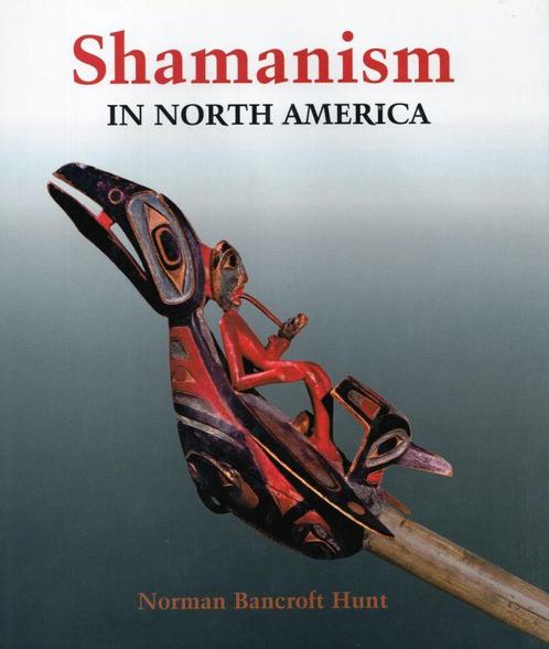 Shamanism in North America - Norman Bancroft Hunt - 97815526, Boeken, Esoterie en Spiritualiteit, Verzenden