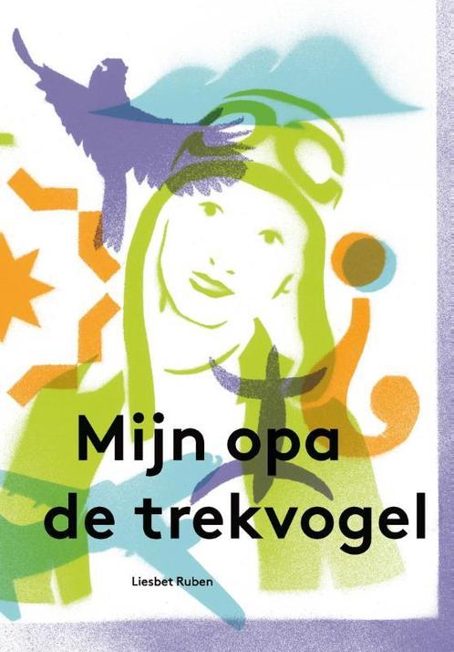 Mijn opa de trekvogel 9789045118550 Liesbeth Ruben, Boeken, Overige Boeken, Zo goed als nieuw, Verzenden