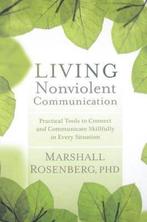 9781604077872 Living Nonviolent Communication, Boeken, Verzenden, Nieuw, Marshall Rosenberg