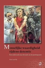 Menselijke waardigheid tijdens detentie 9789058509888, Boeken, Verzenden, Zo goed als nieuw, Ryan van Eijk