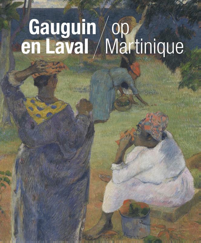 Gauguin en Laval op Martinique 9789068687637 Maite van Dijk, Boeken, Kunst en Cultuur | Beeldend, Zo goed als nieuw, Verzenden