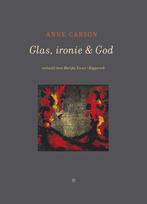 Glas, Ironie   God |  NIEUW | Carson, Anne | 9789083463599, Boeken, Ophalen of Verzenden, Nieuw, Carson, Anne
