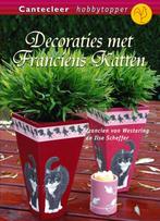 Decoraties met Franciens katten / Cantecleer hobbytopper, Verzenden, Zo goed als nieuw, F. van Westering