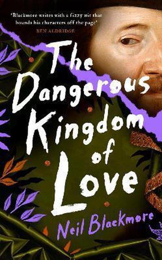 The Dangerous Kingdom of Love 9781786332677 Neil Blackmore, Boeken, Taal | Engels, Zo goed als nieuw, Verzenden
